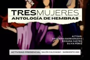 "Tres mujeres, antologa de hembras" se presenta este sbado en el Saln Calchaqu