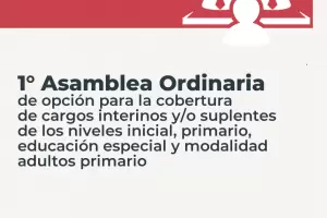 1� Asamblea Ordinaria de opci�n para la cobertura de cargos interinos y/o suplentes de los niveles inicial, primario, educaci�n especial