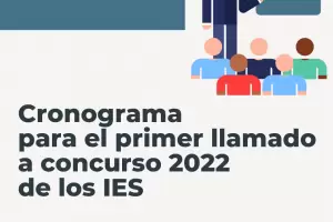 Cronograma para el primer llamado a concurso 2022 de los IES