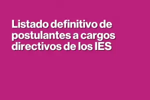 Tras la impugnacin de Ateca, Educacin present el listado definitivo de postulantes a cargos directivos de los IES