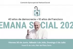Semana Social 40 aos de Democracia y 10 aos de Francisco
