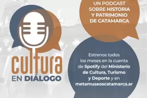 Cultura en Dilogo, un ciclo de podcast entre la historia y el patrimonio catamarqueo