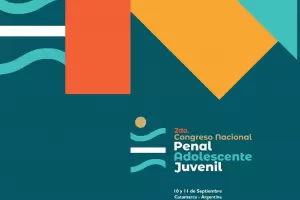 Se viene el II Congreso Nacional Penal Adolescente y Juvenil