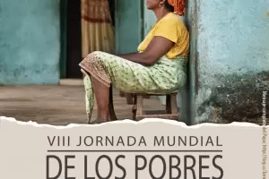 8 Jornada Mundial de los Pobres "La oracin del pobre sube hasta Dios"