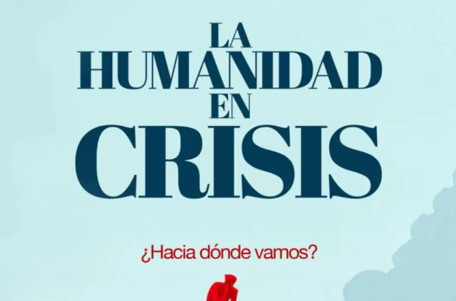 La Humanidad en Crisis