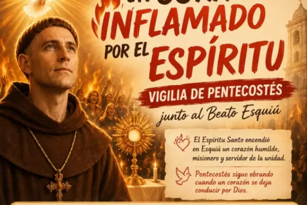 Se viene la Vigilia de Pentecost�s junto al Beato Esqui�